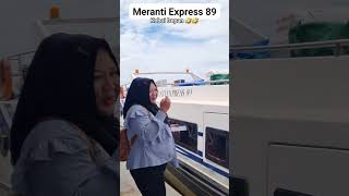 MERANTI EXPRESS 89 PUNYA KOBOY ANDALAN batam batamterupdate travel batampunyacerita batamvlog [upl. by Markowitz]