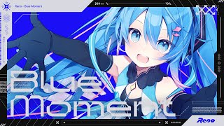 Reno  Blue Moment feat初音ミク Vocaloid Electro [upl. by Pease81]