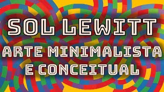 Sol Lewitt  Arte Minimalista e Conceitual [upl. by Leta48]