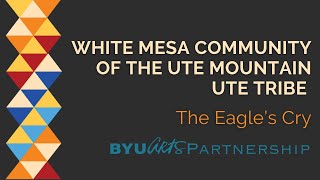 White Mesa Community of the Ute Mountain Ute Tribe The Eagles Cry [upl. by Supple360]