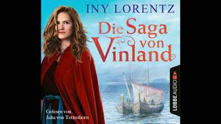 DIE SAGA VON VINLAND von Iny Lorentz  Hörbuch  Gelesen von Julia von Tettenborn  Lübbe Audio [upl. by Assilaj]