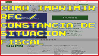 Como imprimir tu RFC CONSTANCIA DE SITUACION FISCAL [upl. by Megargee]