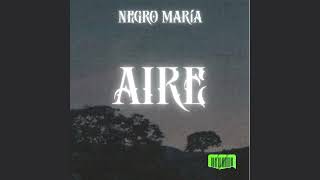 Negro María  Aire libérame Audio [upl. by Halford]