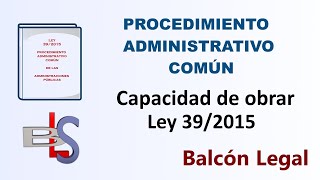 Procedimiento Administrativo Común  Ley 392015  Capacidad de obrar  Art 3 [upl. by Enohsal595]