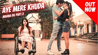 Aye Mere Khuda Tu Itna Bata  Dil Kyun Na Roye  Sad Love Stoy  Pjdivya Official Maana Dil Part 2 [upl. by Swithin]