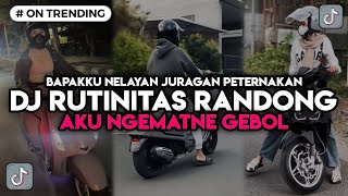 DJ AKU NGEMATNE GEBOL RUTINITAS RANDONG‼️ DJ BAPAKKU NELAYAN JURAGAN PETERNAKAN‼️ UNTUNE METU PITU [upl. by Alurta]