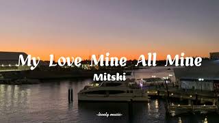 My Love Mine All Mine  Mitski lyrics [upl. by Delfeena661]