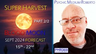 Super Harvest Moon Forecast PART 22 Earthquakes and Lava A PMR Forecast Reading [upl. by Chloris]