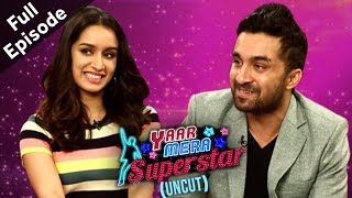 Haseena Parker  Shraddha Kapoor amp Siddhanth Kapoor On Yaar Mera Superstar 2  Full Episode [upl. by Ednew]