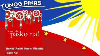 Bukas Palad Music Ministry  Pasko Na [upl. by Ailel]