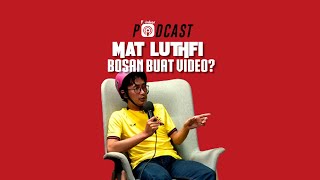 MAT LUTHFI BOSAN BUAT VIDEO  PodcasThinker S5 EPS 27 [upl. by Krantz]