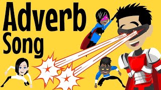 Adverbs  Adverb Song  A Fun English Grammar Song for Children with Added Superheroes [upl. by Einahpehs722]