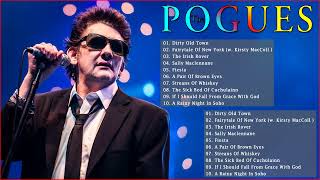 The Pogues Greatest Hits Full Album  Best Song Of The Pogues [upl. by Arri529]