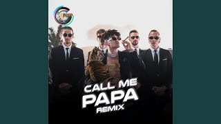 Call Me Papa Remix [upl. by Citron306]