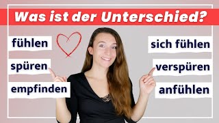 Deutsch Übungen Was ist der Unterschied zwischen FÜHLEN SPÜREN VERSPÜREN EMPFINDEN und ANFÜHLEN [upl. by Wilen]