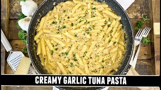 CREAMY Garlic Tuna Pasta  Packed with GOODNESS amp Easy to Make [upl. by Kcaz502]