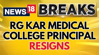 West Bengal Doctor Murder Case  Principal Of RG Kar Medical College Resigns  English News [upl. by Demmahum588]