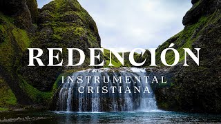 INSTRUMENTAL DE ADORACIÓN CRISTIANA  REDENCIÓN  PIANO PARA ORAR Y MEDITAR 57 [upl. by Harding]