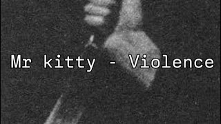 MrKitty  Violence Sub EspañolSub English [upl. by Kciderf]