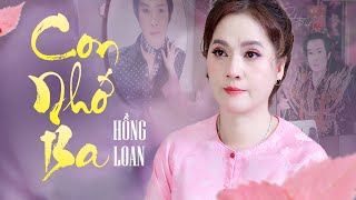 Con Nhớ Ba  Hồng Loan  Con gái Cố NSƯT Vũ Linh  Official Music Video [upl. by Freddie493]