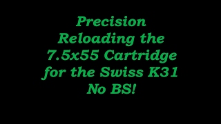 Precision Reloading 7 5x55 Swiss for the K31 No BS [upl. by Jump]