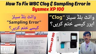 How To Fix WBC Clog Error in Sysmex Xp 100  Blank Error  Clean Transducer  Hematology Analyzer [upl. by Coryden]