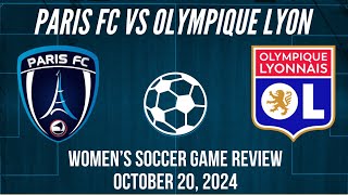 Paris FC vs Olympique Lyon Women’s Soccer Game Review October 20 2024 [upl. by Longawa335]