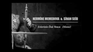 NERMİNE MEMMEDOVA amp SİNAN SEİD  Evlerinin Önü Yonca Ninne [upl. by Okkin]