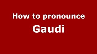 How to pronounce Gaudi ItalianItaly  PronounceNamescom [upl. by Temme]