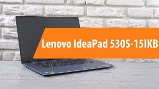 Распаковка ноутбука Lenovo IdeaPad 530S15IKB Unboxing Lenovo IdeaPad 530S15IKB [upl. by Beverley]