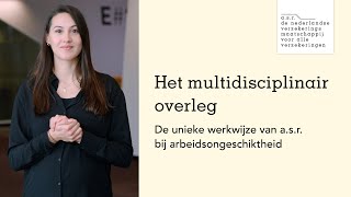 Het multidisciplinair overleg de unieke werkwijze van asr bij arbeidsongeschiktheid [upl. by Elegna238]