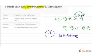 In order to obtain diethyl ether from ethanol the latter is taken in [upl. by Leifeste]