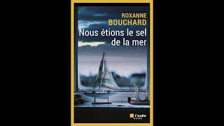 Prix des Lecteurs 2025  Extrait quotNous étions le sel de la merquot Roxanne Bouchard [upl. by Neztnaj]