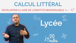 Savoir développer à l’aide de l’identité remarquable a  b²  Calcul littéral  Lycée [upl. by Linzer]