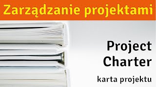 Zarządzanie projektami  Project Charter  Karta projektu [upl. by Schlesinger]