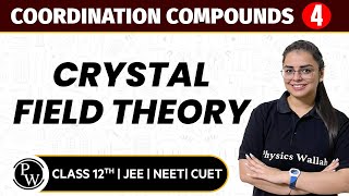 Coordination Compounds 04  Crystal Field Theory  Pure English  12th JEENEETCUET [upl. by Retsev]