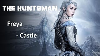 Freya  Castle The Huntsman [upl. by Aba]