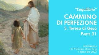 L’equilibrio Cammino di perfezione S Teresa di Gesù pt31  P Giorgio Maria Faré [upl. by Ittam]