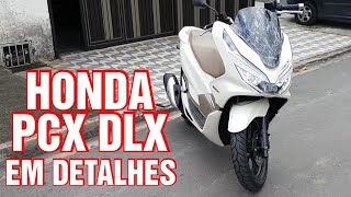 Honda PCX DLX ABS  Em detalhes [upl. by Gualtiero]