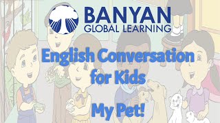 English Conversation for Kids My Pet [upl. by Kwok544]