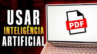 Como USAR INTELIGENCIA ARTIFICIAL para LER E ENTENDER DOCUMENTOS em PDF [upl. by Switzer]