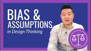 Bias and Assumptions in Design Thinking [upl. by Gennifer]