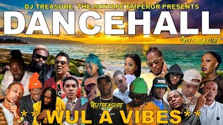 Dancehall Mix 2024  New Dancehall Songs 2024  WUL A VIBES  Masicka Intence Kraff  DJ Treasure [upl. by Namqul23]