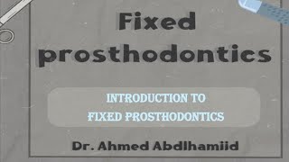 2 Introduction to Fixed Prosthodontics part 2 [upl. by Robenia]