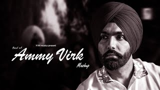 Best Of Ammy Virk Mashup  Ammy Virk Punjabi Mashup  Long Drive Mashup [upl. by Kroo]