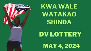 Kwa wale watao shinda DV Lottery May 4 2024 [upl. by Naujak]