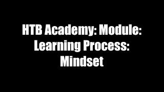 HTB Academy Learning Process Mindset [upl. by Lindahl939]