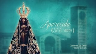 Cantores de Deus  Aparecida 300 anos [upl. by Lyns]