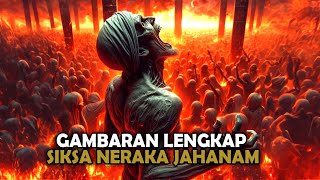 KISAH LENGKAP GAMBARAN SIKSA  SIKSA NERKA JAHANAM  Sejarah Islam [upl. by Miharba]