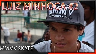 MMMV SKATE  LUIZ MINHOCA 2 [upl. by Doty]